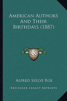 Paperback American Authors And Their Birthdays (1887) Book