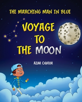 Paperback The Marching Man in Blue: Voyage to the Moon Book