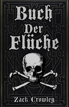 Paperback Buch der Flüche: Schwarzmagisches Zauberbuch, Grimoire der Kreuzungen und Verhexungen [German] Book