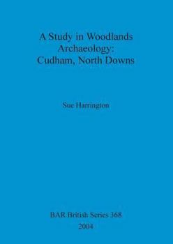 Paperback A Study in Woodlands Archaeology: Cudham, North Downs Book