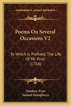 Paperback Poems On Several Occasions V2: To Which Is Prefixed, The Life Of Mr. Prior (1754) Book