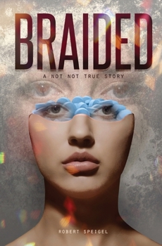 Paperback Braided: A Not Not True Story Book