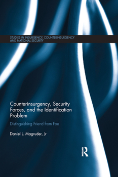 Paperback Counterinsurgency, Security Forces, and the Identification Problem: Distinguishing Friend From Foe Book