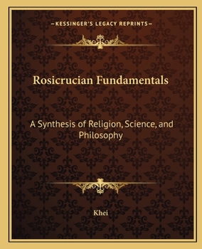 Paperback Rosicrucian Fundamentals: A Synthesis of Religion, Science, and Philosophy Book