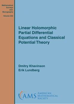 Hardcover Linear Holomorphic Partial Differential Equations and Classical Potential Theory (Mathematical Surveys and Monographs) Book