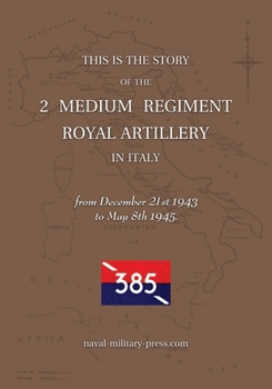 Paperback 2 MEDIUM REGIMENT ROYAL ARTILLERY IN ITALY December 21st 1943 to May 8th 1945 Book