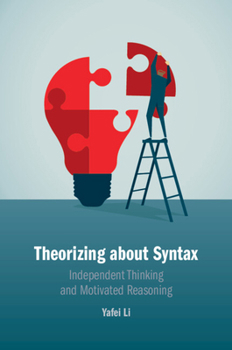 Theorizing about Syntax: Independent Thinking and Motivated Reasoning
