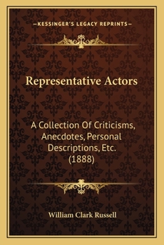 Paperback Representative Actors: A Collection Of Criticisms, Anecdotes, Personal Descriptions, Etc. (1888) Book