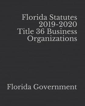 Paperback Florida Statutes 2019-2020 Title 36 Business Organizations [Large Print] Book