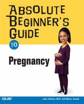 Paperback Absolute Beginner's Guide to Pregnancy Book