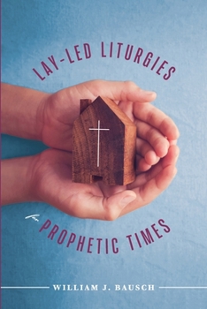 Paperback Lay-Led Liturgies for Prophetic Times Book