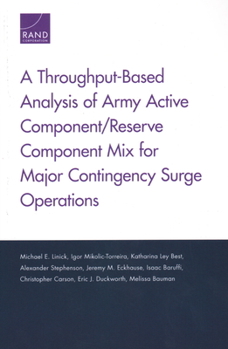 Paperback A Throughput-Based Analysis of Army Active Component/Reserve Component Mix for Major Contingency Surge Operations Book