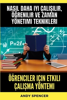 Paperback Öğrenciler için Etkili Çalışma Yöntemi: Nasıl daha iyi çalışılır, öğrenilir ve zaman yönetimi teknikleri [Turkish] Book