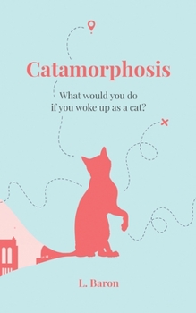 Paperback Catamorphosis: What would you do if you woke up as a cat? Book