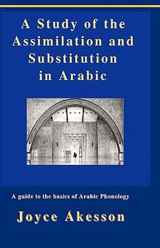 Paperback A Study of the Assimilation and Substitution in Arabic Book