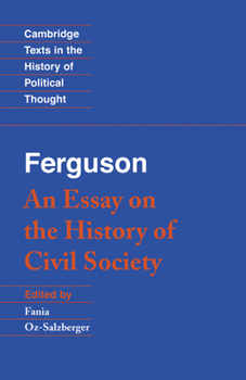 An Essay on the History of Civil Society - Book  of the Cambridge Texts in the History of Political Thought