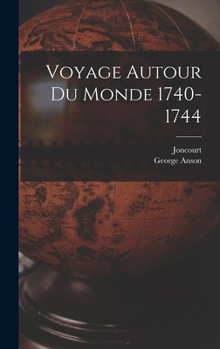 Hardcover Voyage Autour Du Monde 1740-1744 [French] Book