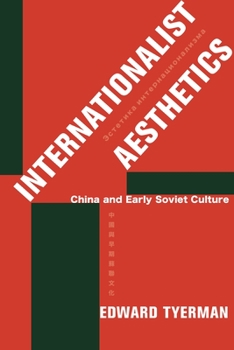 Paperback Internationalist Aesthetics: China and Early Soviet Culture Book