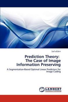 Paperback Prediction Theory: The Case of Image Information Preserving Book