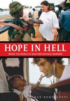 Paperback Hope in Hell: Inside the World of Doctors Without Borders Book