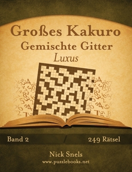 Paperback Großes Kakuro Gemischte Gitter Luxus - Band 2 - 249 Rätsel [German] Book