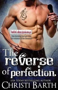 The Reverse of Perfection - Book #2 of the Bad Decisions