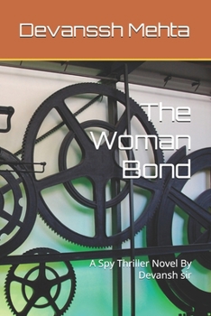 Paperback The Woman Bond: A Spy Thriller Novel By Devansh sir Book