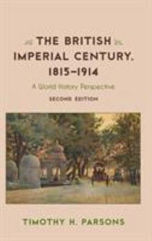 Paperback The British Imperial Century, 1815-1914: A World History Perspective Book