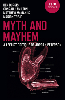 Paperback Myth and Mayhem: A Leftist Critique of Jordan Peterson Book