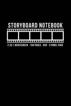 Paperback Storyboard Notebook 2.35: 1 Widescreen 150 Pages 6x9 3 Panel Page: Storyboard Panel & Notebook Journal for Animators, Directors, Filmmakers, Sto Book