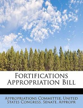 Fortifications Appropriation Bill