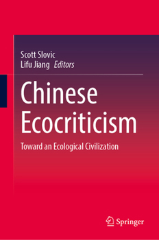 Chinese Ecocriticism: Toward an Ecological Civilization