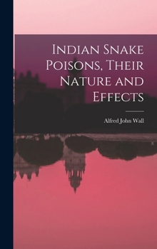 Hardcover Indian Snake Poisons, Their Nature and Effects Book