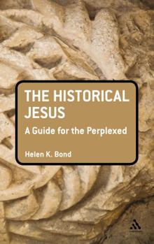 Paperback The Historical Jesus: A Guide for the Perplexed Book