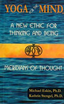 Paperback Yoga for the Mind: A New Ethic for Thinking and Being & Meridians of Thought Book