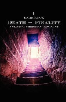 Paperback Death-Finality: A Clinical Christian Viewpoint Book