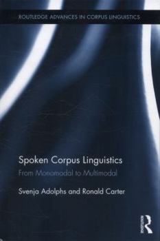 Hardcover Spoken Corpus Linguistics: From Monomodal to Multimodal Book