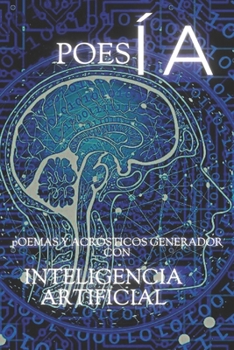 Paperback poesÍA: Poemas y acrósticos creados por INTELIGENCIA ARTIFICIAL [Spanish] Book