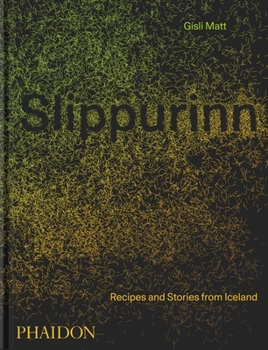 Hardcover Slippurinn: Recipes and Stories from Iceland Book