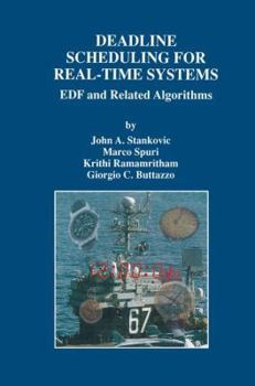 Hardcover Deadline Scheduling for Real-Time Systems: Edf and Related Algorithms Book