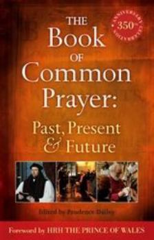 The Book of Common Prayer: Past, Present and Future: A 350th Anniversary Celebration