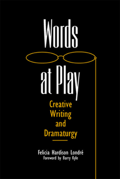 Paperback Words at Play: Creative Writing and Dramaturgy Book