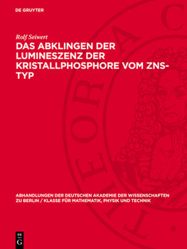 Hardcover Das Abklingen Der Lumineszenz Der Kristallphosphore Vom Zns-Typ [German] Book