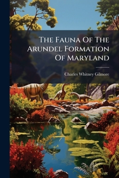 Paperback The Fauna Of The Arundel Formation Of Maryland Book