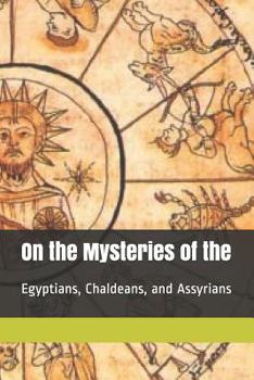 Paperback On the Mysteries of the Egyptians, Chaldeans, and Assyrians Book