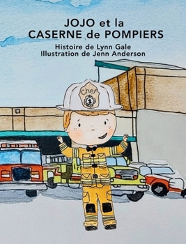 JOJO et la CASERNE de POMPIERS (Big J - The) (French Edition)