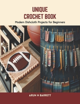Paperback Unique Crochet Book: Modern Dishcloth Projects for Beginners Book