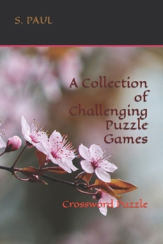 Paperback A Collection of Challenging Puzzle Games: Crossword Puzzle Book