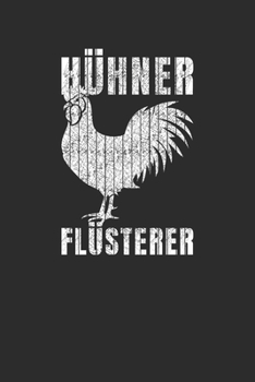 Hühnerflüsterer: 6x9 Zoll (ca. DIN A5) 110 Seiten Liniert I Notizbuch I Tagebuch I Notizen I Planer I Landwirt I Landwirtschaft I Bauer I Trecker I Traktor I Geschenk (German Edition)