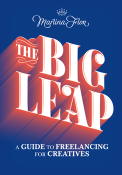 Paperback The Big Leap: A Guide to Freelancing for Creatives Book